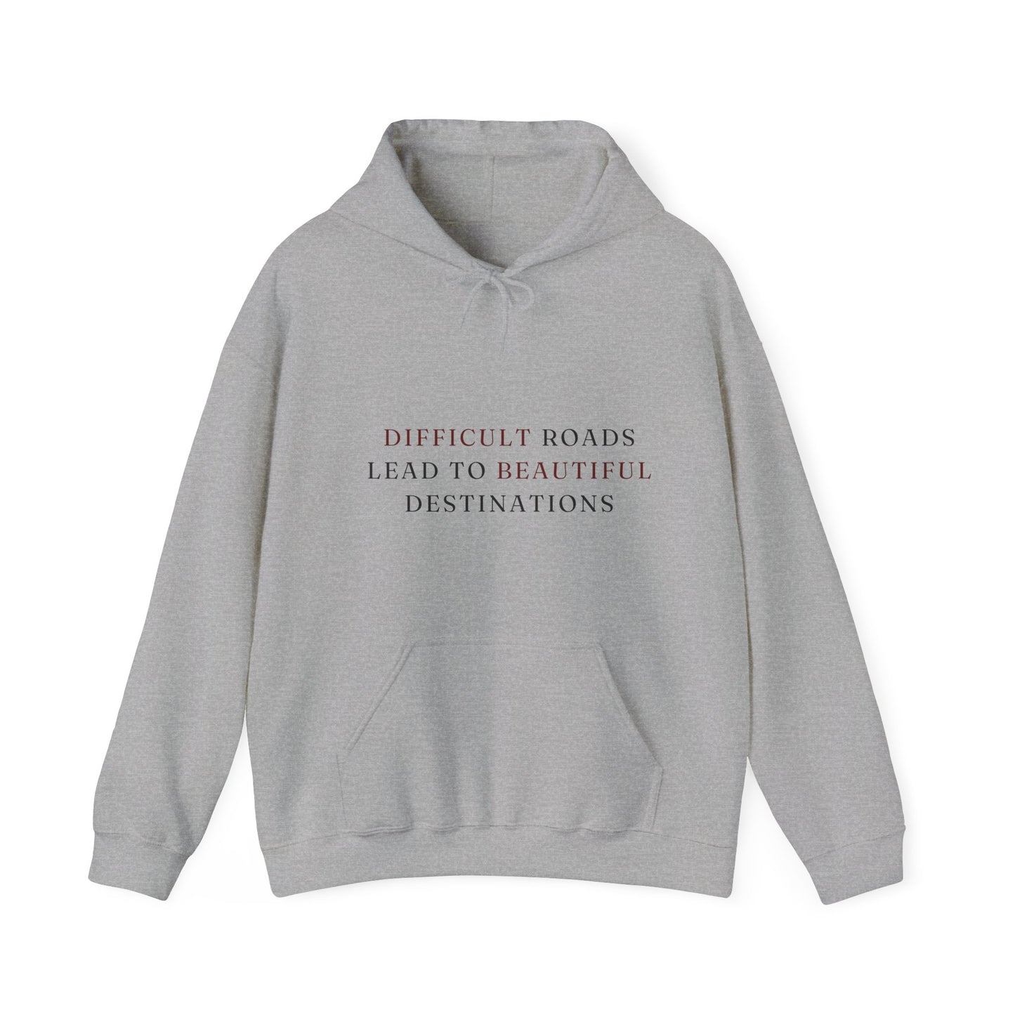 Difficult Roads Lead To Beautiful Destinations Unisex  Heavy Blend™ Empowering Hoodie