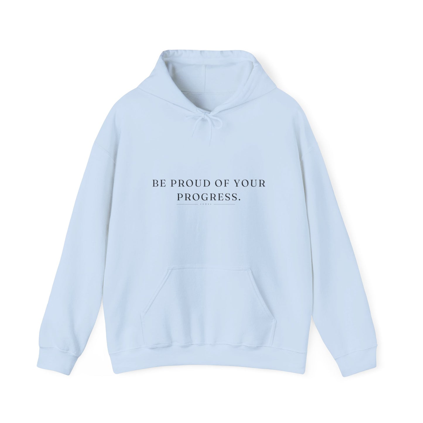 Be Proud Of Your Progress Unisex HeavyBlend Empowering Hoodie