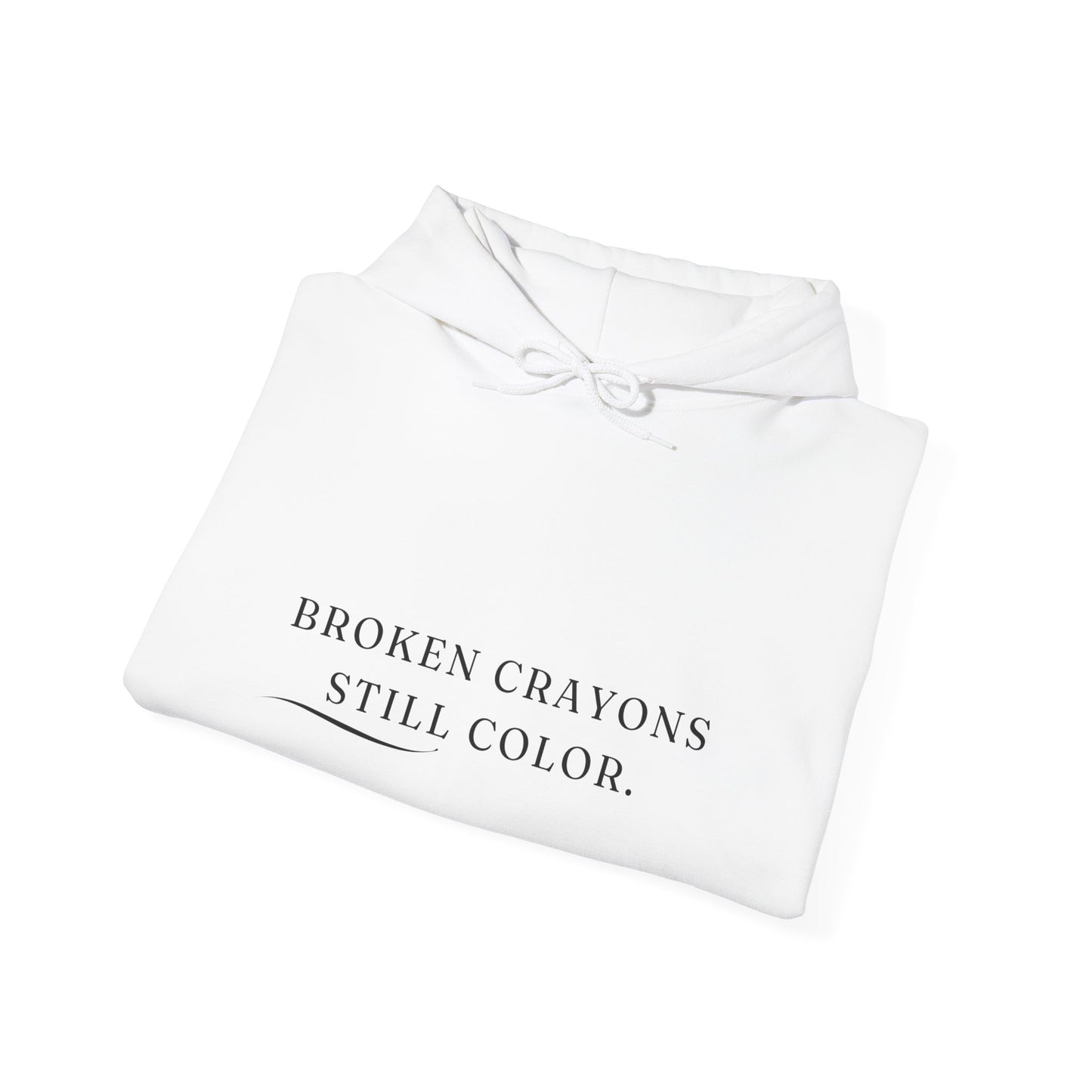 Broken Crayons Still Color Unisex Heavy Blend Empowering Hoodie