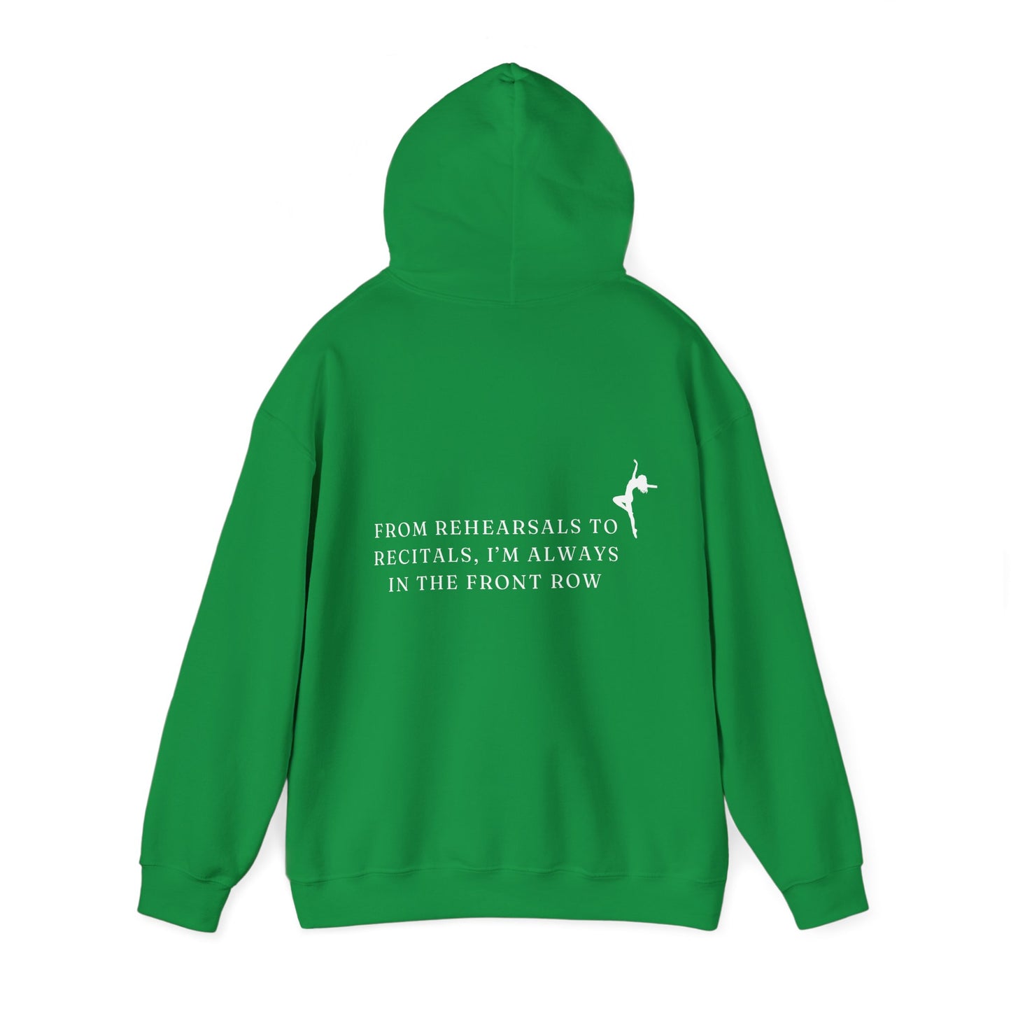 Always In The Front Row Dance Mom Life Heavy Blend™ Empowering Hoodie