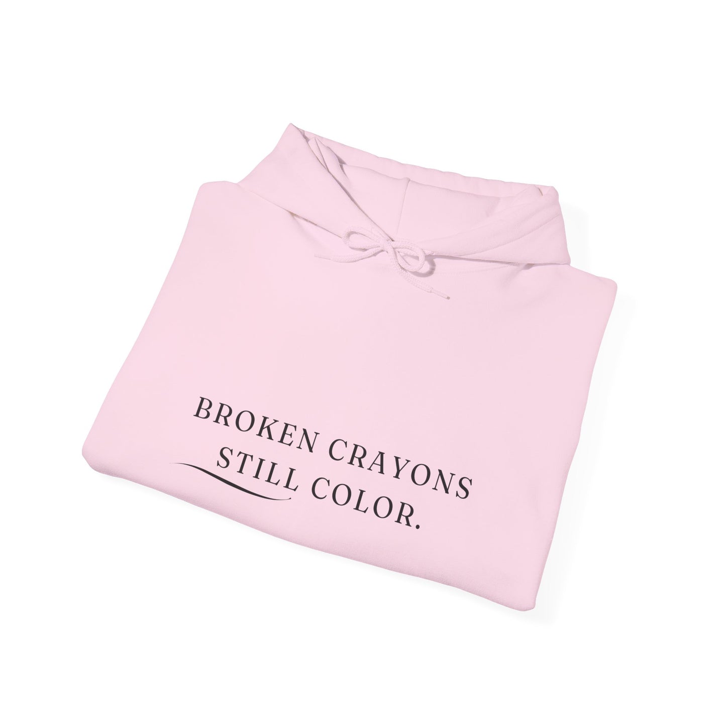 Broken Crayons Still Color Unisex Heavy Blend Empowering Hoodie