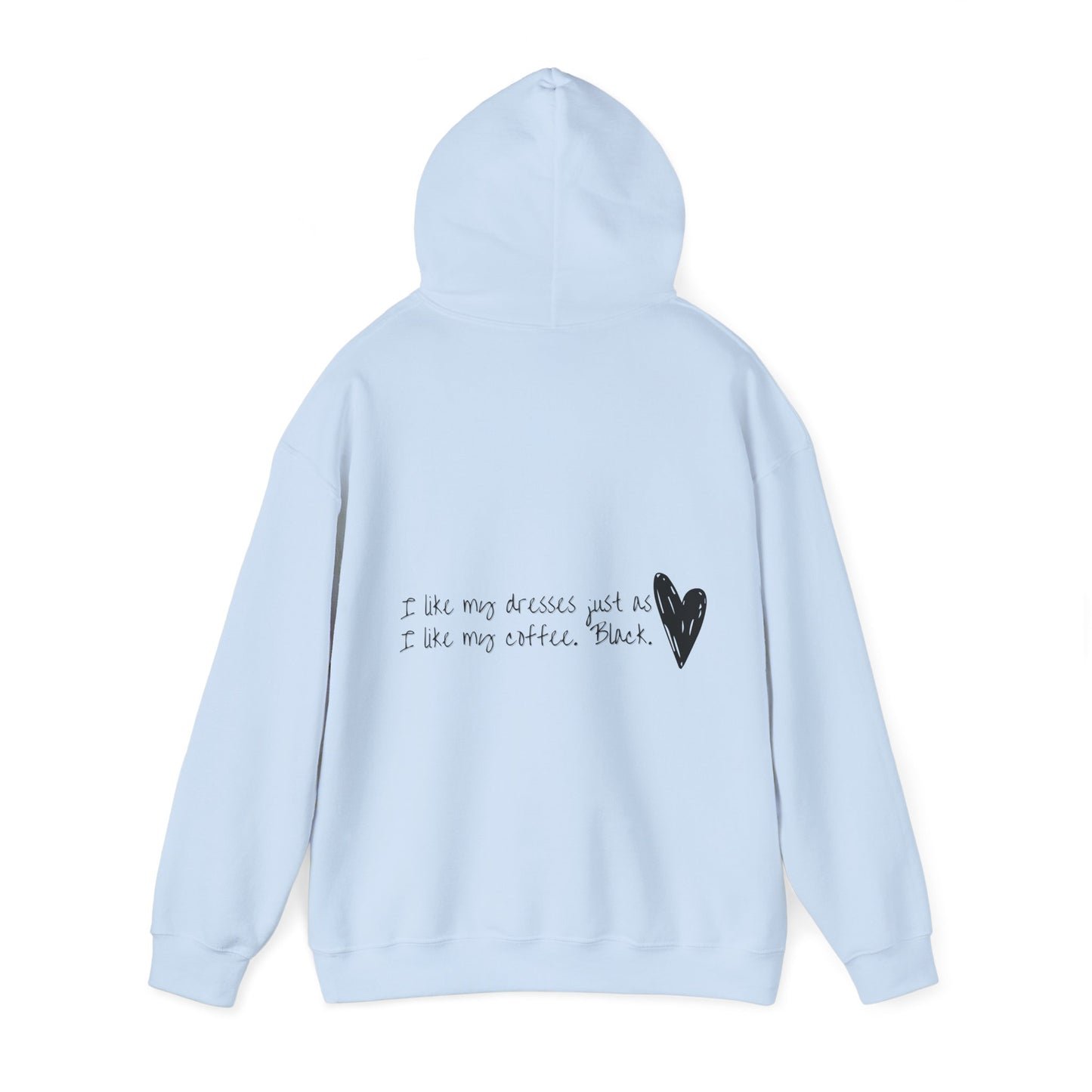 In A World Full Of Colors I Choose Black Unisex Heavy Blend™ Empowering Hoodie