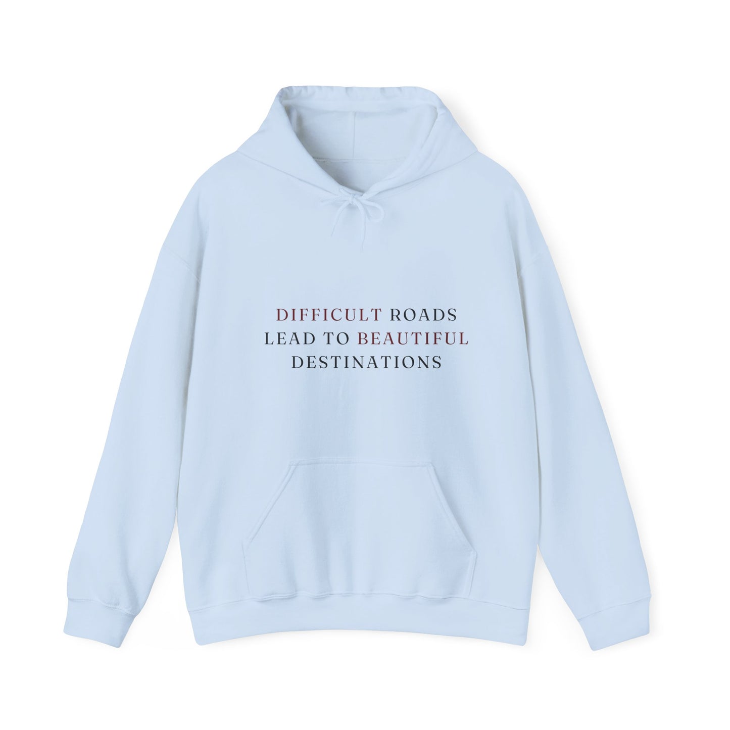 Difficult Roads Lead To Beautiful Destinations Unisex  Heavy Blend™ Empowering Hoodie