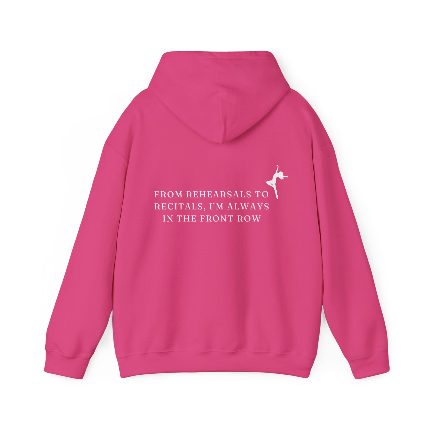 Always In The Front Row Dance Mom Life Heavy Blend™ Empowering Hoodie