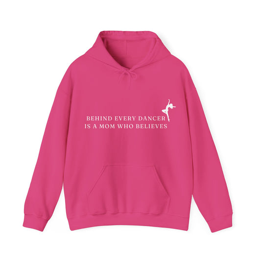 Behind Every Dancer Is a Mom Who Believes Mom Life Women Empowering Hoodie