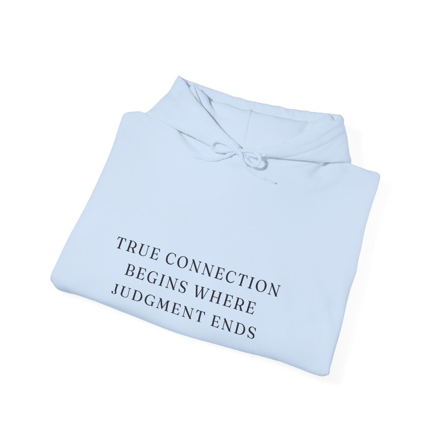 Connection Begins Where Judgement Ends Heavy Blend Unisex Empowering Hoodie