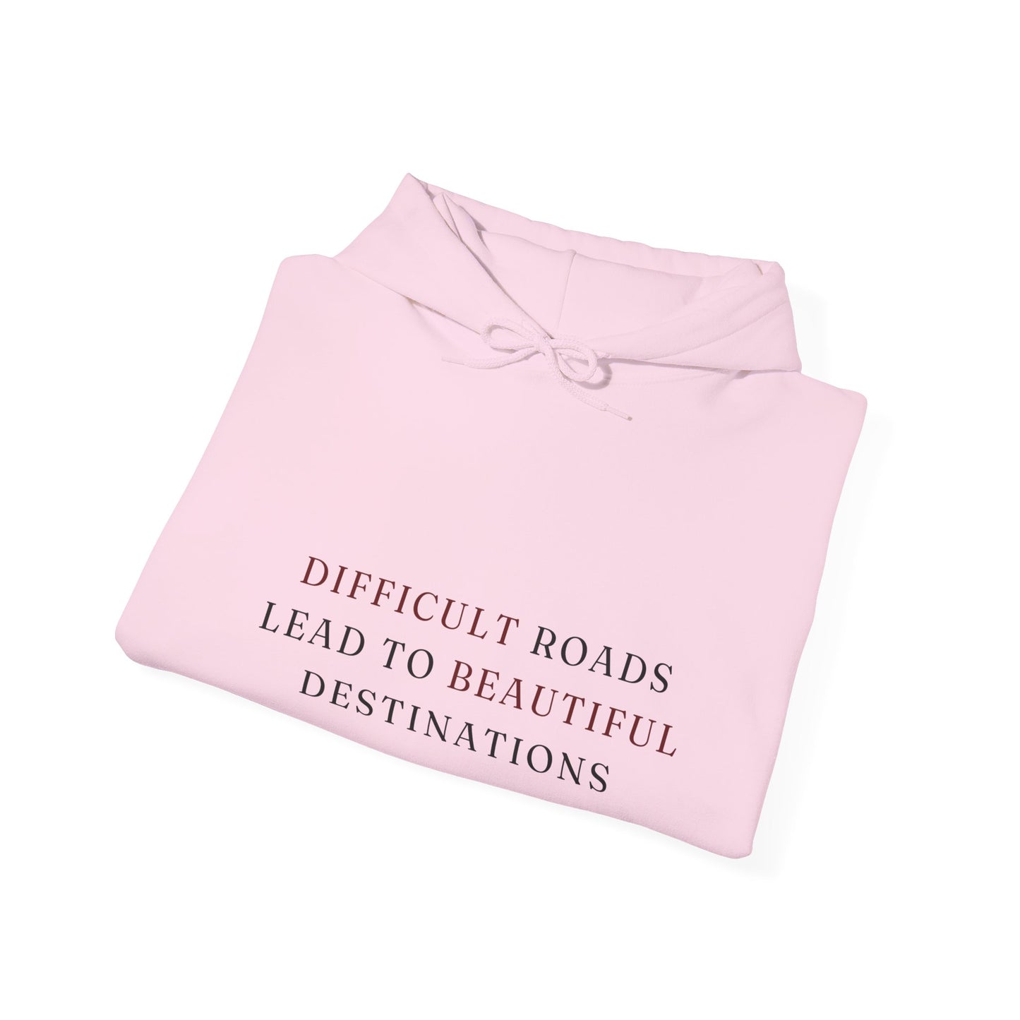 Difficult Roads Lead To Beautiful Destinations Unisex  Heavy Blend™ Empowering Hoodie