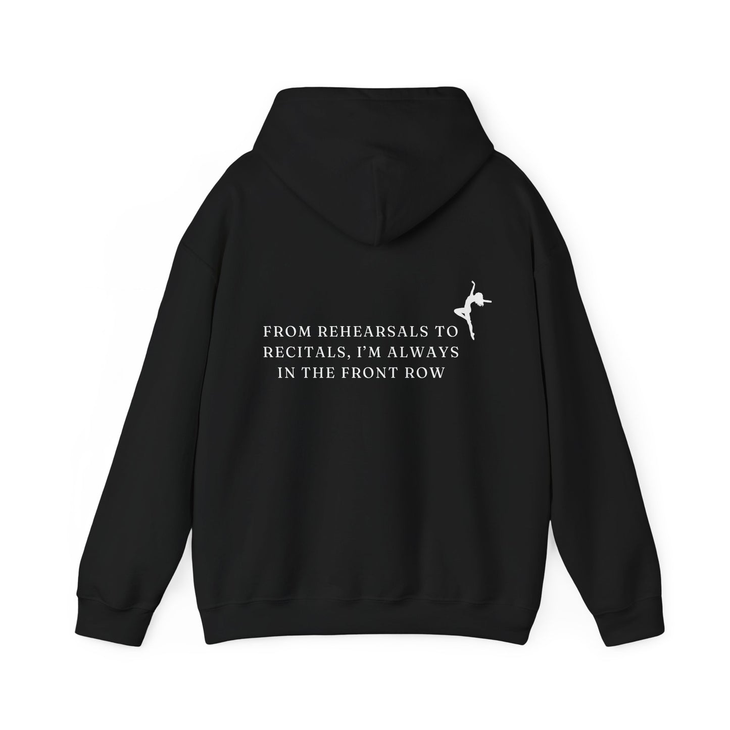 Always In The Front Row Dance Mom Life Heavy Blend™ Empowering Hoodie