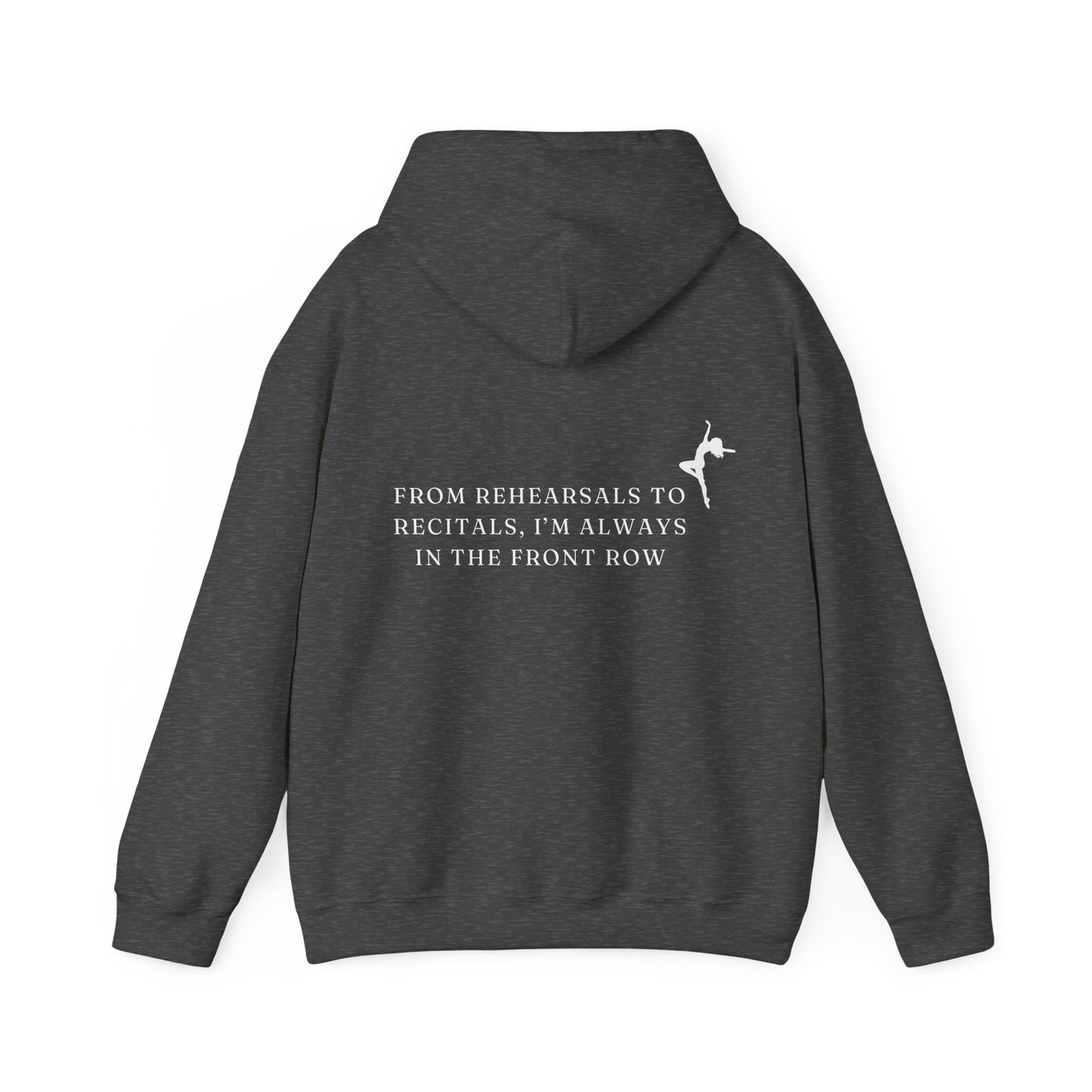 Always In The Front Row Dance Mom Life Heavy Blend™ Empowering Hoodie