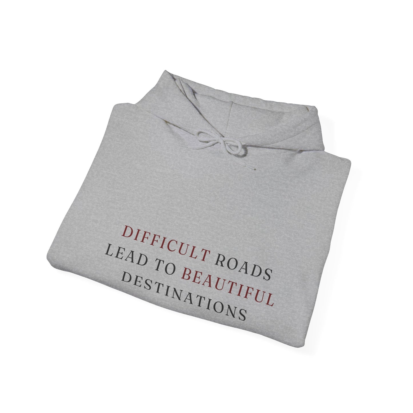 Difficult Roads Lead To Beautiful Destinations Unisex  Heavy Blend™ Empowering Hoodie