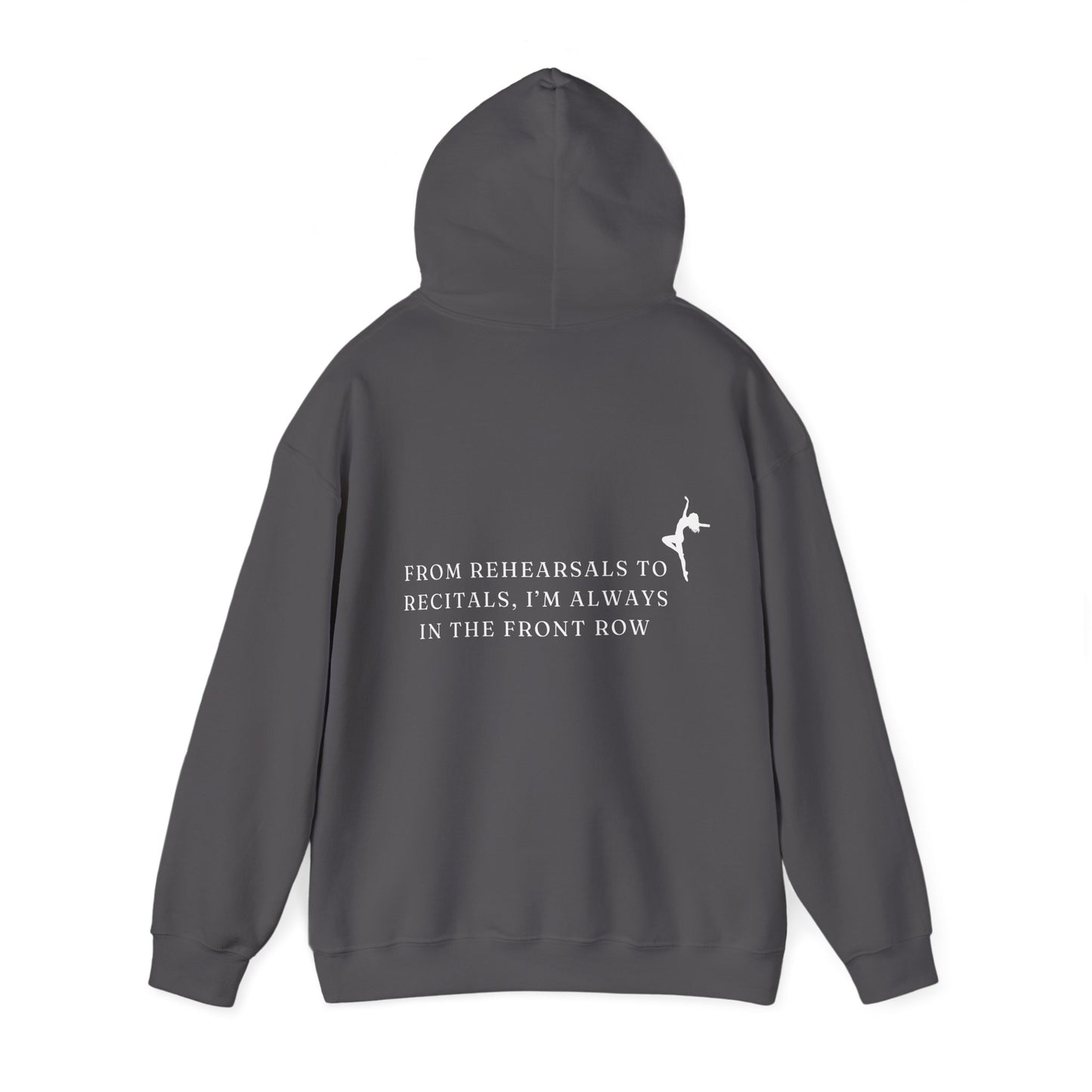 Always In The Front Row Dance Mom Life Heavy Blend™ Empowering Hoodie