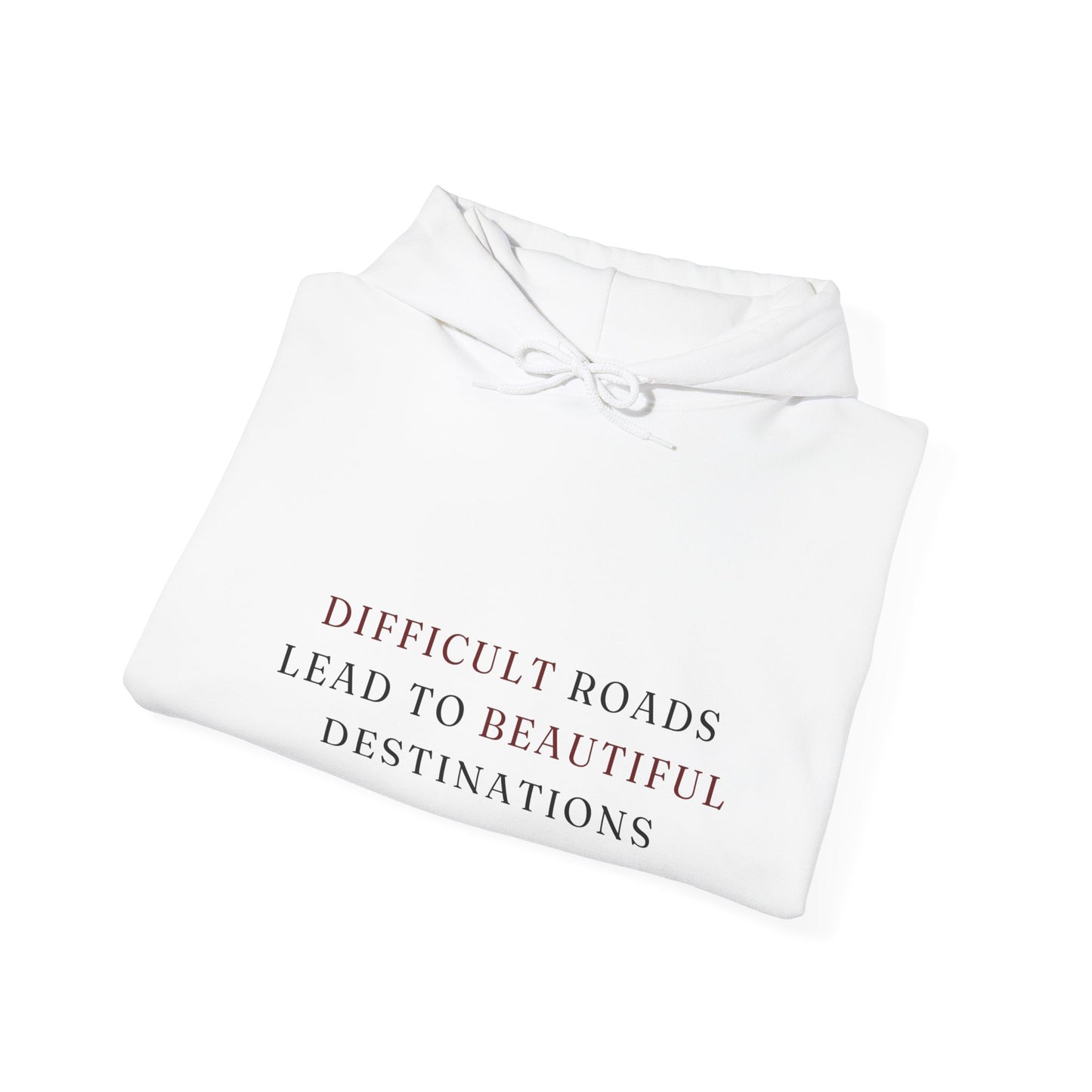 Difficult Roads Lead To Beautiful Destinations Unisex  Heavy Blend™ Empowering Hoodie