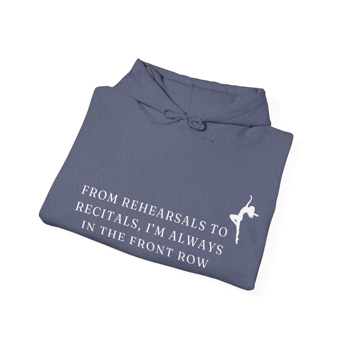 Always In The Front Row Dance Mom Life Heavy Blend™ Empowering Hoodie