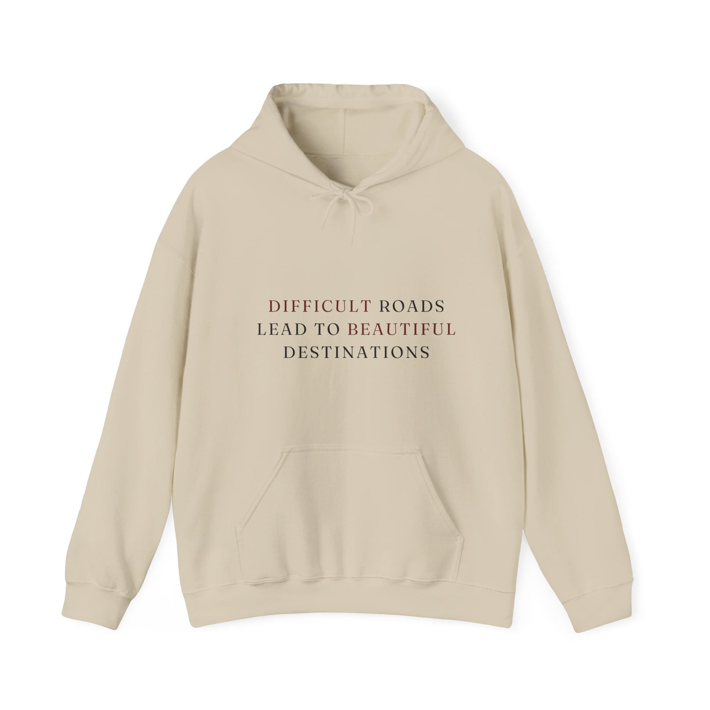 Difficult Roads Lead To Beautiful Destinations Unisex  Heavy Blend™ Empowering Hoodie