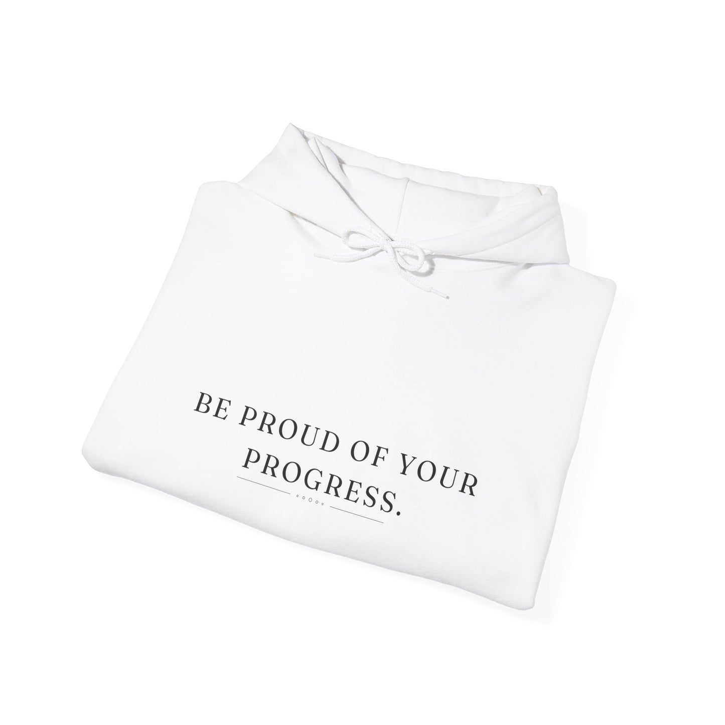 Be Proud Of Your Progress Unisex HeavyBlend Empowering Hoodie