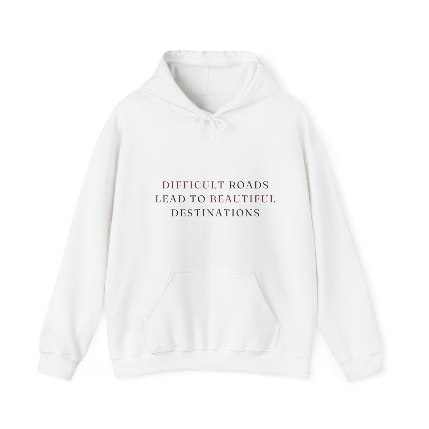 Difficult Roads Lead To Beautiful Destinations Unisex  Heavy Blend™ Empowering Hoodie