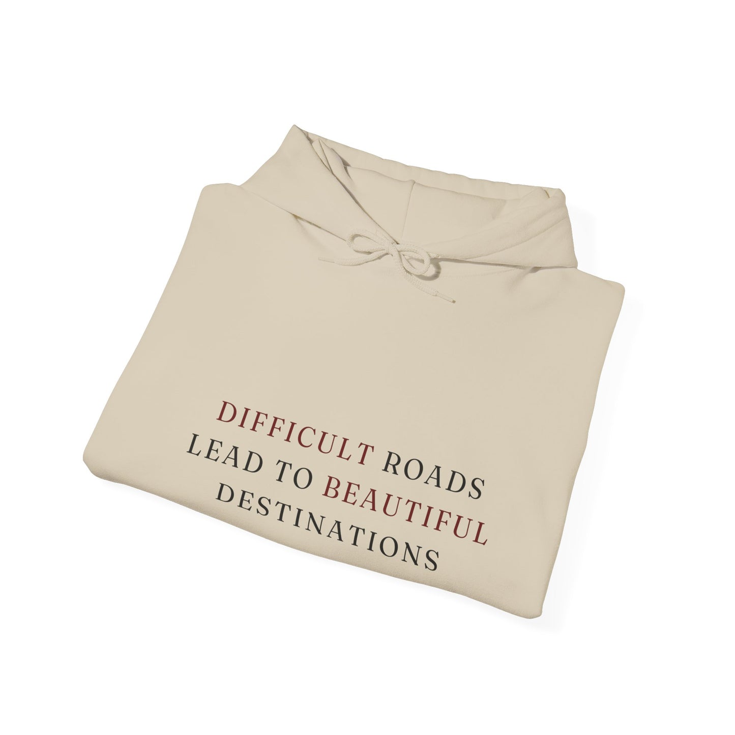 Difficult Roads Lead To Beautiful Destinations Unisex  Heavy Blend™ Empowering Hoodie